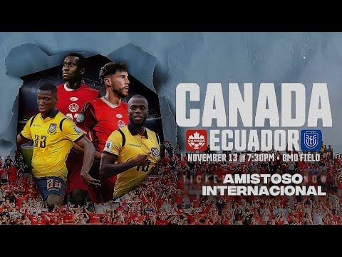 CANADA VS ECUADOR - INTERNATIONAL FRIENDLY - 2025