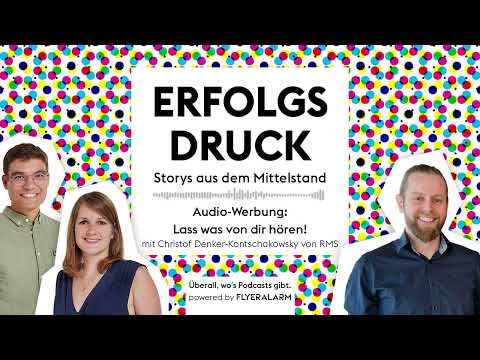 Erfolgsdruck Folge 19: Audio-Werbung: Lass was von dir hören! | FLYERALARM Podcast