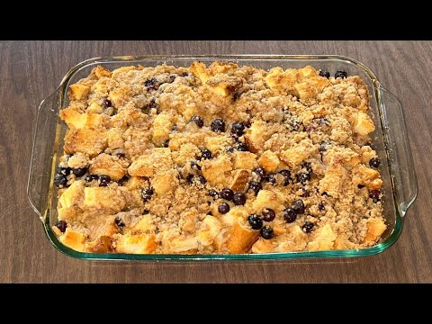 Blueberry French Toast Casserole - How To Make Blueberry French Toast Bake - Breakfast and Brunch