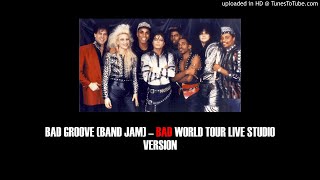 15. Bad Groove (Band Jam) (Bad World Tour 1987-1989 Live Studio Version)
