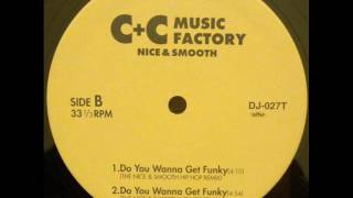 C+C MUSIC FACTORY - Do You Wanna Get Funky (THE NICE &amp; SMOOTH HIP HOP REMIX)
