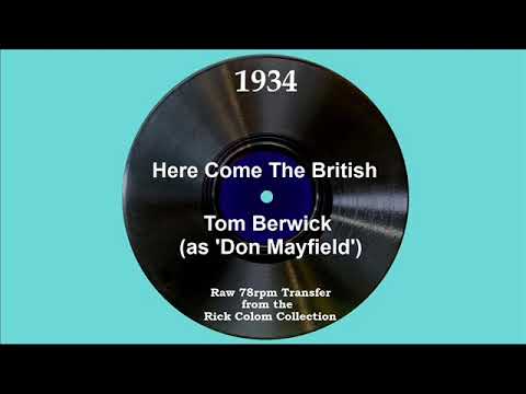 1934 Tom Berwick (as ‘Don Mayfield’) - Here Come The British (Dick Robertson, vocal)