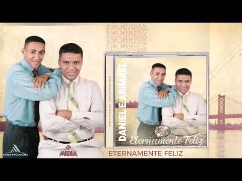 Daniel e Abimael - Eternamente Feliz (2004)