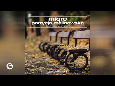 MIQRO & Patrycja Malinowska - Don't Loose Your Breath