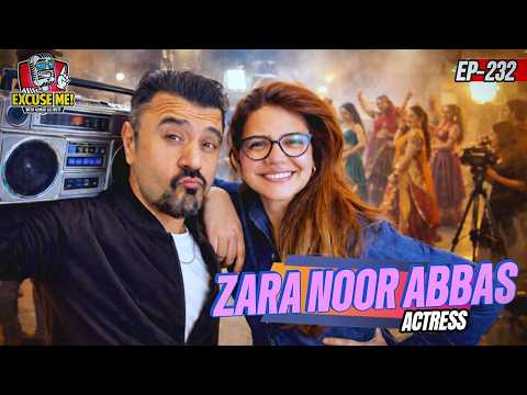 Excuse Me with Ahmad Ali Butt | Ft. Zara Noor Abbas | Latest Interview | Episode 232 | Full Podcast