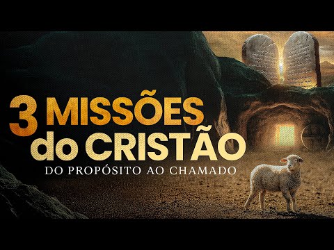 3 MISSIONS OF THE CHRISTIAN - From purpose to calling - Lamartine Posella