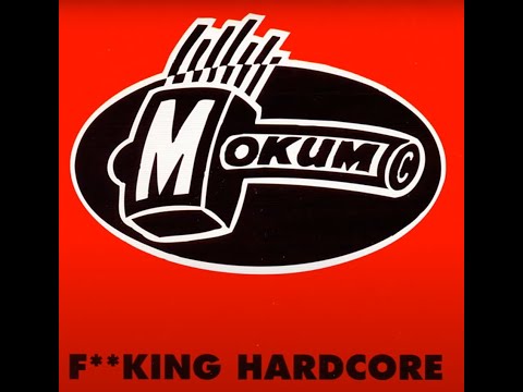 MOKUM - F**KING HARDCORE - FULL ALBUM 76:40 MIN - HQ AUDIO