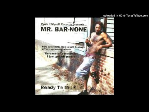 MR. BAR-NONE - Break Em Off Barnone