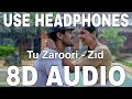 Tu Zaroori 8D Audio Zid Sunidhi Chauhan Shaarib Sabri Karanvir Sharma Mannara