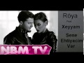 Röya feat Xeyyam Sene Ehtiyacim Var NBMTV 