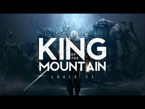 King of the Mountain - Louis II (LYRICS)