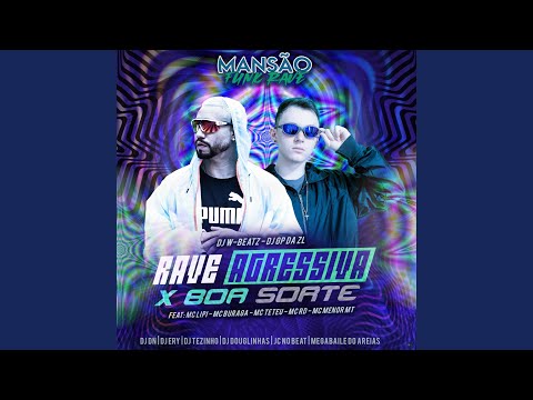 Rave Agressiva X Boa Sorte (feat. Mc Lipi, MC Buraga, MC Teteu, Mc Rd, MC Menor MT, DJ Ery, DJ...