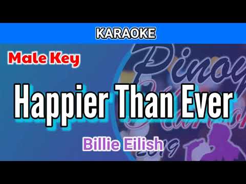 Happier Than Ever by Billie Eilish (Karaoke : Male Key)