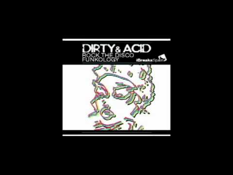 Dirty & Acid - Rock The Disco