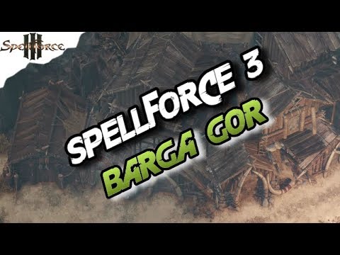 Spellforce 3 - LET'S PLAY  SPELLFORCE 3 Part 14 Barga Gor Deutsch - SF 3