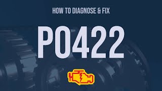 OBD Code p0422 Guide to Repair