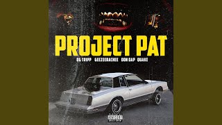 Project Pat (feat. Quake, Geezeerachee &amp; Don Dap)