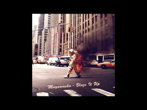 Mayawaska - Blaze It Up [Dub/Reggae Mix]
