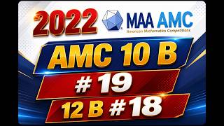 2022 AMC 10 B  Problem 19 12 B Problem 18