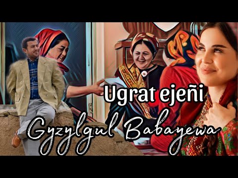 Gyzylgul Babayewa - Ugrat ejeni (official clip)