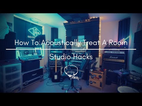 How To Acoustically Treat A Room | Studio Hacks | Universal Acoustics