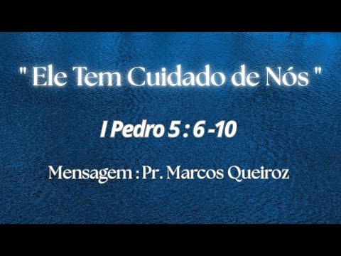#ELE TEM CUIDADO DE NÓS# | 28-JUN-26 | PR. MARCOS QUEIROZ | PIBVS, GENTE QUE AMA GENTE.