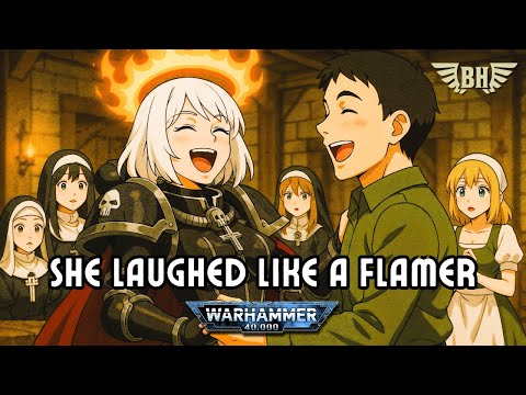 She Laughed Like A Flamer - Convent Quest (a song inspired by Warhammer 40K) - Adepta Sororitas