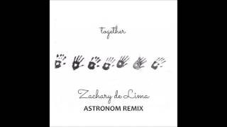 Zachary de Lima - together (Astronom Remix)
