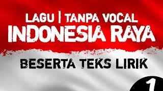 Download lagu Lagu Indonesia Raya | Teks Lirik Karaoke - Tanpa Vocal | Musik Instrumental mp3