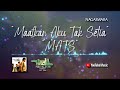 Wali Maafkan Aku Tak Setia MATS Official Video Lyrics Lirik