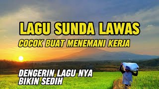 Download lagu LAGU POP SUNDA LAWAS PALING ENAK DIDENGAR COCOK MENEMANI PERJALANAN SANTAI  mp3