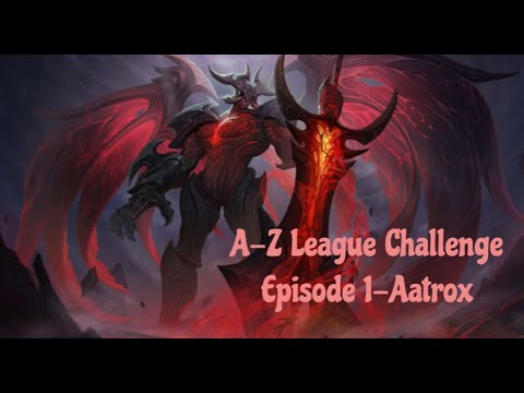 Clammy A-Z League Challenge! Ep. 1-Aatrox
