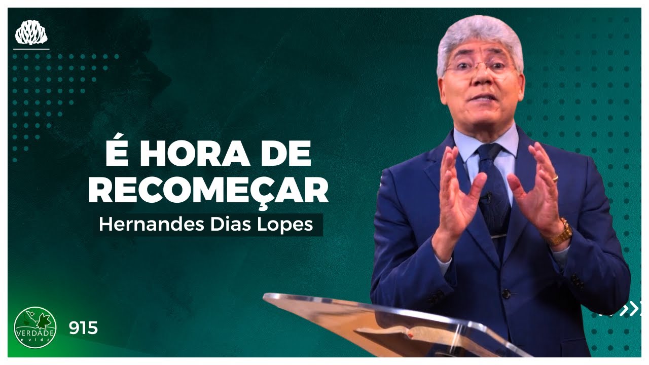 É HORA DE RECOMEÇAR - Hernandes Dias Lopes
