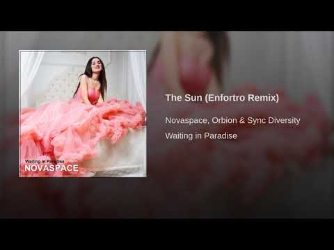 Novaspace, Sync Diversity & Orbion - The Sun (Enfortro Mix)
