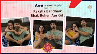 Raksha Bandhan: Bhai, Behen Aur Gift ft. Apoorva Arora & Ambrish Verma