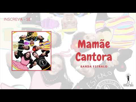 Mamãe Cantora - Banda Estralo