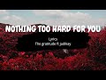 Judikay Ft The Gratitude COZA Nothing Is Too Hard For You Lyrics Video