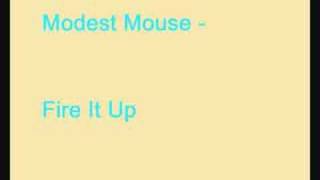Modest Mouse - Fire It Up