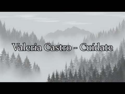 Valeria Castro - Cuídate - Letra