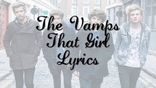 The Vamps - That Girl Lyrics