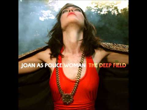 Joan As Police Woman - The Magic