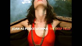 Joan As Police Woman - The Magic