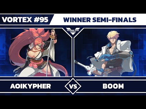 [Vortex #95] NH | AoiKypher vs VMLN | Boom - Winners Semi-Final - Guilty Gear Strive