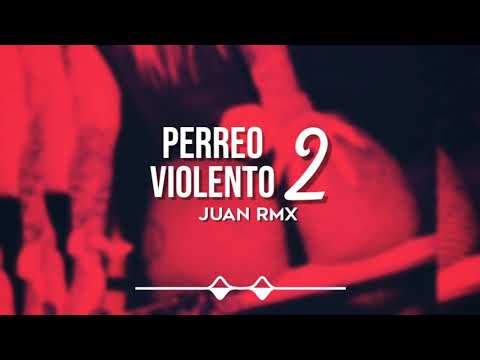 Perreo Violento 2 ✘ JUAN RMX