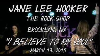 Jane Lee Hooker - The Rock Shop - March 13, 2015 "I believe to my Soul"
