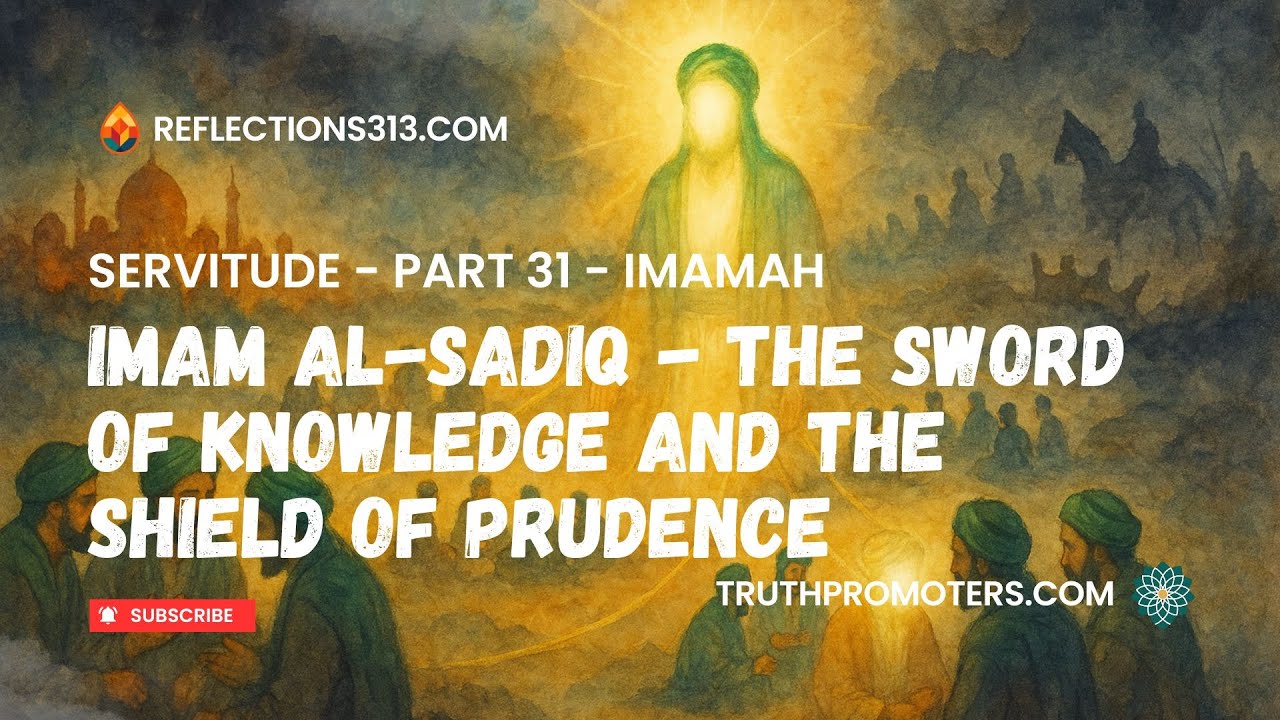 Imam al-Sadiq: The Sword of Knowledge and the Shield of Prudence