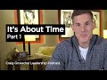 It's About Time: Part 1 - Craig Groeschel Leadership Podcast
