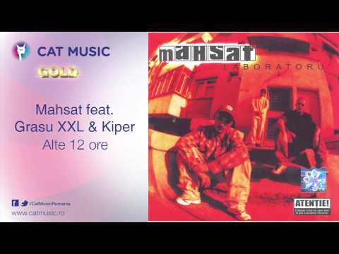 Mahsat feat. Grasu XXL & Kiper - Alte 12 ore
