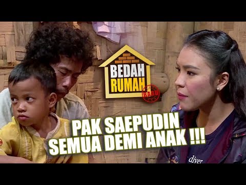 BEDAH RUMAH EPISODE 271 – Pak Saepudin Semua Demi Anak!!!