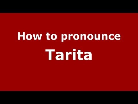 How to pronounce Tarita